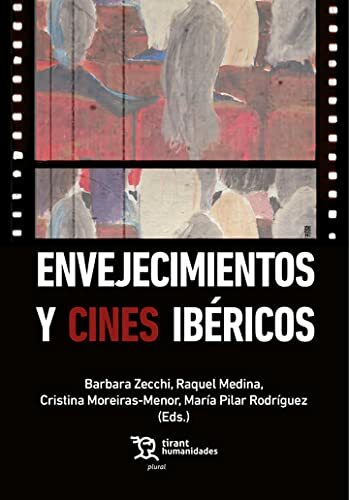 Barbara Zecchi, Raquel Medina y Cristina Moreiras-Menor (eds.), "Envejecimientos y cines ibéricos"  (2021)