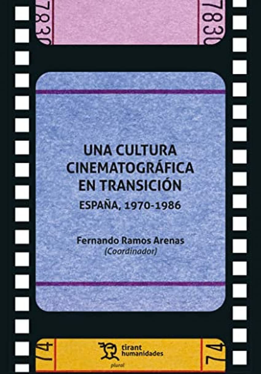 Fernando Ramos Arenas (coordinador), "Una cultura cinematográfica en transición, España 1970-1986" (2021)