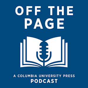 Off the Page: A Columbia UP Podcast