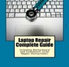 Laptop-Repair-Complete-Guide-by-Garry-Romaneo-pdf-free-download