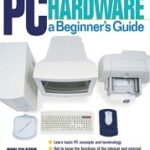 PC-Hardware-A-Beginners-Guide-by-Ron-Gillster-pdf-free-download