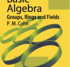 Download Basic Algebra Groups Rings and Fields by P M Cohn pdf free